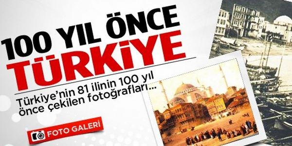 81 İlin 100 yıl önceki hali