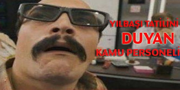 Yılbaşı tatilini duyan kamu personeli