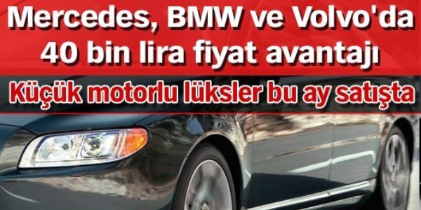 Mercedes, BMW ve Volvo'da 40 bin lira fiyat avantajı