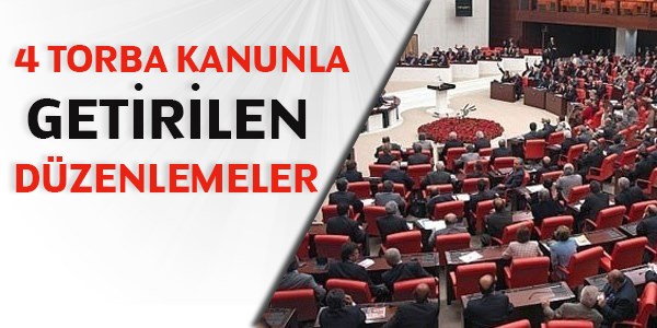 4 Torba Kanunla getirilen düzenlemeler