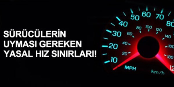 Türkiye'de sürücülerin uyması gereken yasal hız sınırları