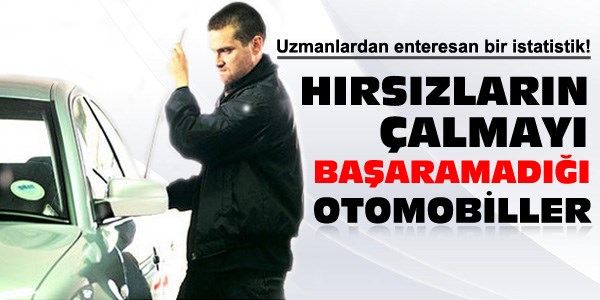 Hırsızların çalamayacağı otomobiller