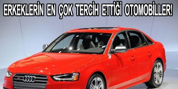 Erkeklerin en çok tercih ettiği otomobiller!