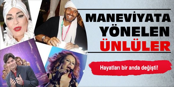 Maneviyata yönelen ünlüler