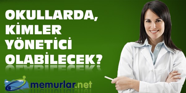 Okullarda, kimler yönetici olabilecek?