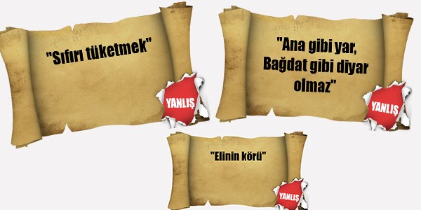 Yanlış bildiğiniz 16 atasözü ve deyim