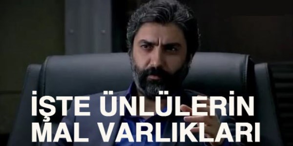 İşte ünlülerin mal varlıkları