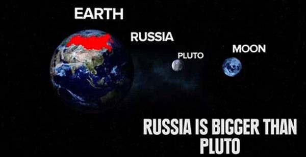 Rusya Pluto'dan daha byktr.  <br>       Pluto: 16.650.000 kilometrekare  <br>  Rusya: 17.075.000 kilometrekare