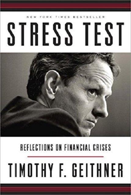 Stress Test: Reflections on Financial Crises<br>  Yazar: Tim Geithner