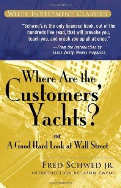 Where Are the Customers' Yachts?<br>  Yazar: Fred Schwed