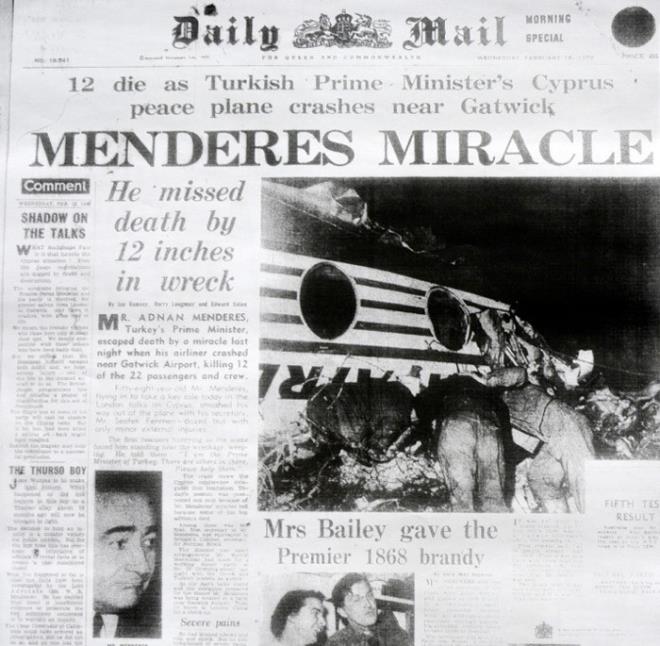 Adnan Menderes'in idam 17'sindeydi. Ama Londra'ya giderken ua dt. Mucize eseri kendisi kurtuldu. Uak da 17 UBAT'ta dt!