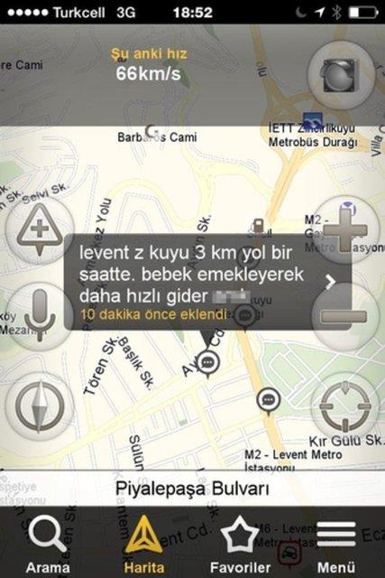 stanbul gibi trafikle yaayan bir ehirde srclerin elinden dmeyen Navigasyon uygulamasnda trafik durumuyla ilgili braklan yorumlar kimi zaman ok komik olabiliyor...