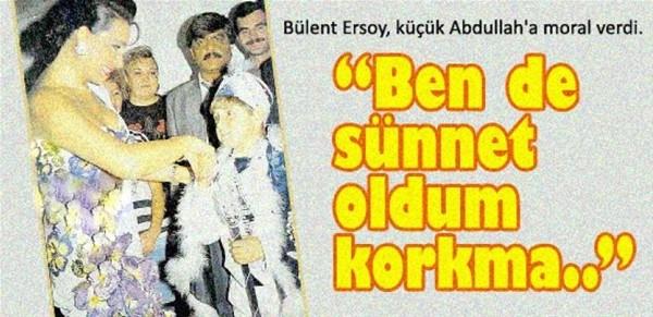 zmirli bir i adamnn olunun snnet dnne katlan Blent Ersoy, snnet ocuuna "Ben de snnet oldum, korkma" diyeli 23 yl oldu.