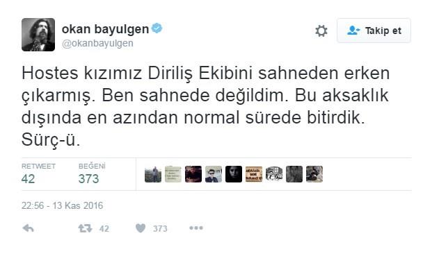OKAN BAYLGEN NE DED?  Okan Baylgen ise sahnede Dirili Erturul ekibine sz verilmemesi ile ilgili bir twit atarak aklamada bulundu..