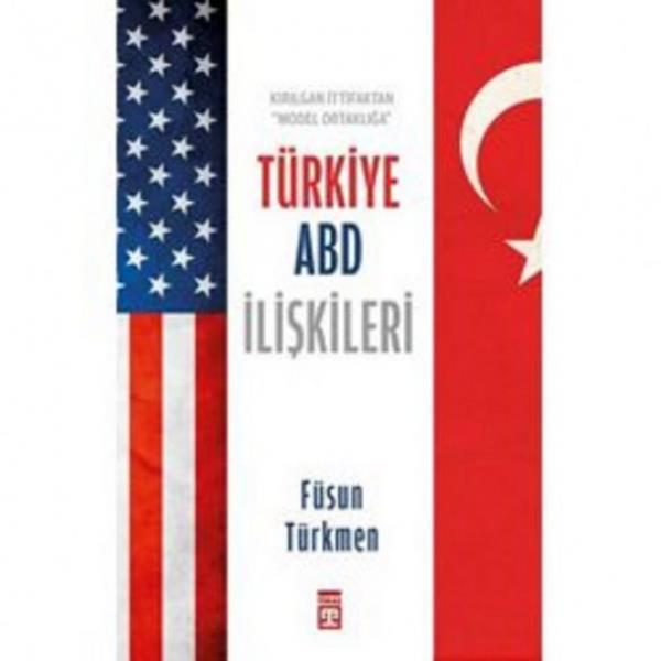 Fsun Trkmen - Krlgan ttifaktan 'Model Ortakla' Trkiye ABD likileri