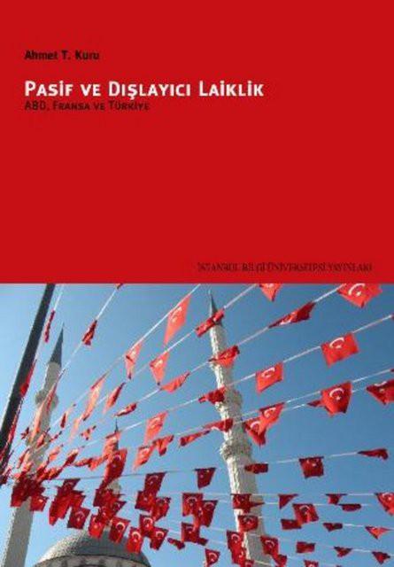 Ahmet T. Kuru - Pasif ve Dlayc Laiklik