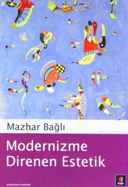 Mazhar Bal - Modernizme Direnen Estetik