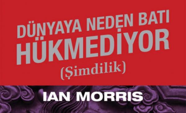 Ian Morris - Dnyaya Neden Bat Hkmediyor (imdilik)