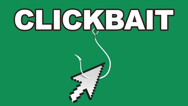 Clickbait: online platformlara trafik almak iin yaplan sahtekarlklara verilen isim.