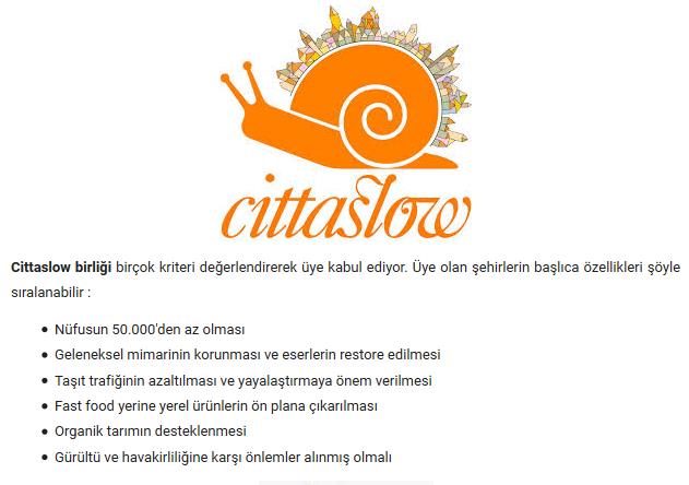 Daha ok Dou Avrupa'dan bavuru alan bu zel birlie son yllarda Trkiye'den de youn talep var. Trkiye'deki 13 sakin ehir : Akyaka, Gkeada, Halfeti, Perembe, Seferihisar, Tarakli, Vize, Yalva, Yenipazar, Gerze, Eirdir, avat, Uzundere