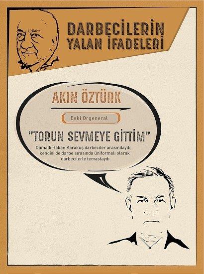 Aknc ss'ne torun sevmeye gitmi  <p>  Darbe giriimine ilikin Yurtta Sulh Konseyi yelerinin de yargland at davasnda "bir numara" olarak tanmlanan eski Hava Kuvvetleri Komutan Orgeneral Akn ztrk, o gn Aknc Hava ss'ne torun sevmeye gittiini sylemiti.