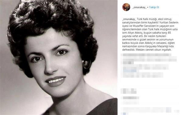 Duyurduu kt haberler nedeniyle 'Sanat dnyasnn felaket tellal' olarak anlan ses sanats Onur Akay, Trk halk mziinin usta sanats Aliye Akkl'n hayatn kaybettiini duyurdu. 85 yandaki sanatnn bugn defnedildiini sosyal medya hesabndan duyuran Onur Akay, ''Trk halk mzii, ekol olmu sanatlarndan birini kaybetti!