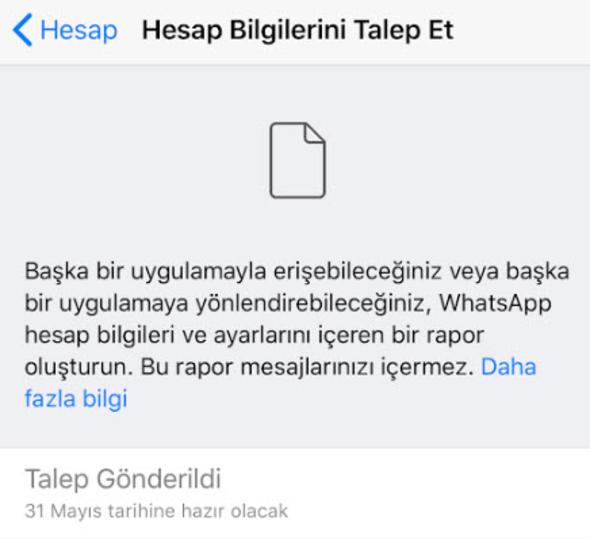 lem tamam! Bilgilerinizi Whatsapp'tan istemi durumdayz! Ancak bu bilgileri grebilmek iin 3 gn daha beklemeniz gerekiyor. Bugn yaparsanz 31 Mays'ta bu zel bilgilere ulaabileceksiniz.