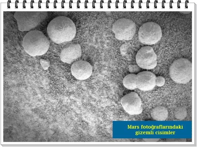 Fotoraftaki obje ilk bakta Ortaa'da kullanlan glleleri hatrlatyor. Beynimiz, fotoraftaki nesnenin insan yapm (Ya da belki de uzayl yapm!) bir top olduunu bize sylese de, muhtemelen bu yalnzca, inanlmaz aamalardan geerek olumu normal bir kaya.