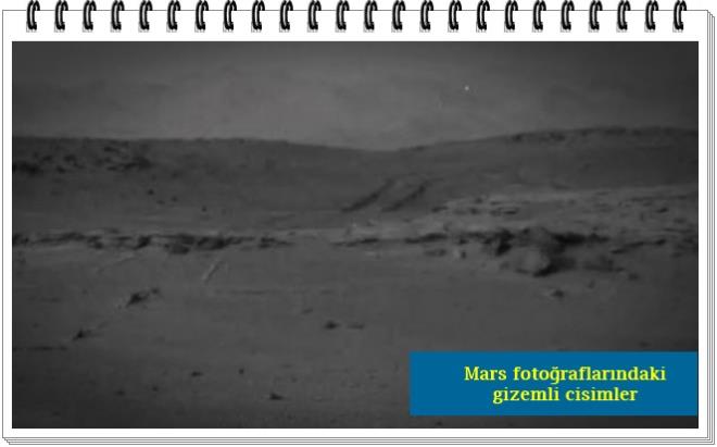 MARS'TA UFO MU VAR?    NASA'nn yaynlad bir baka fotoraf da tartmalara neden oldu. Uzun sredir Mars'ta bulunan Curiosity isimli aracn ektii grntlerde UFO olduu dnlen beyaz bir nokta dikkat ekiyor. Peki gerekten de bu mmkn m?