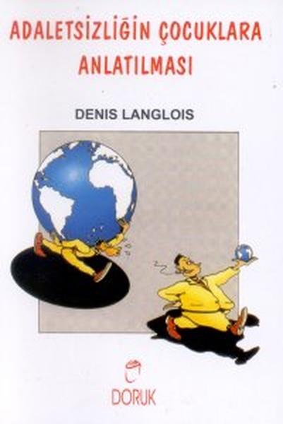15 - ADALETSZLN OCUKLARA ANLATILMASI  Yazar: Denis Langlois  Ya Grubu: 9 ya ve zeri  Ana Tema: lde kaybolmu bir yolcunun yldzlar arad gibi sen de her zaman adaleti  ara&#8230;