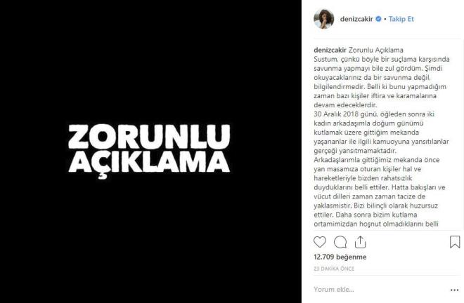 akr, paylamnda u ifadeleri kulland:     "Zorunlu Aklama   Sustum, nk byle bir sulama karsnda savunma yapmay bile zul grdm. imdi okuyacaklarnz da bir savunma deil, bilgilendirmedir. Belli ki bunu yapmadm zaman baz kiiler iftira ve karamalarna devam edeceklerdir.   30 Aralk 2018 gn, leden sonra iki kadn arkadamla doum gnm kutlamak zere gittiim mekanda yaananlar ile ilgili kamuoyuna yanstlanlar gerei yanstmamaktadr.   Arkadalarmla gittiimiz mekanda nce yan masamza oturan kiiler hal ve hareketleriyle bizden rahatszlk duyduklarn belli ettiler. Hatta baklar ve vcut dilleri zaman zaman tacize de yaklasmistir. Bizi bilinli olarak huzursuz ettiler. Daha sonra bizim kutlama ortamimizdan honut olmadklarn belli ederek yer deitirip baka bir masaya getiler..."