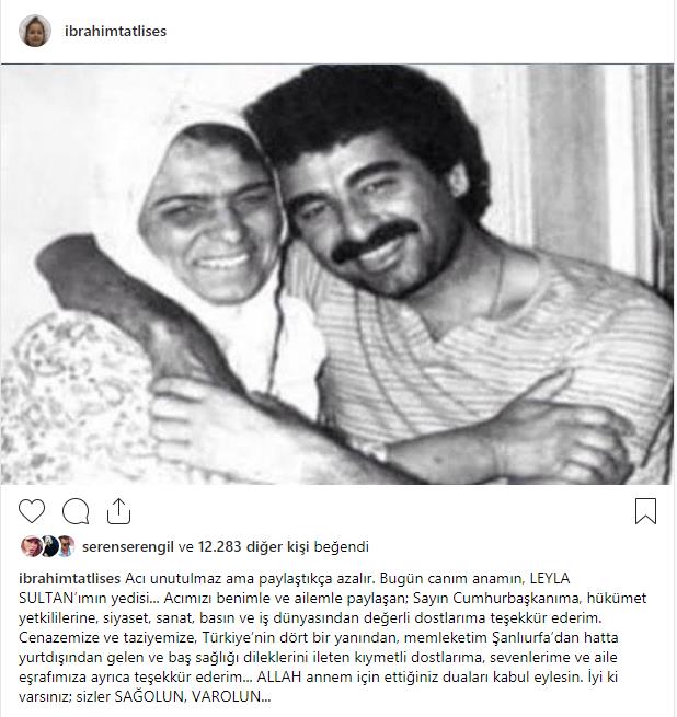 Ac unutulmaz ama paylatka azalr. Bugn canm anamn, LEYLA SULTAN&#8217;mn yedisi... Acmz benimle ve ailemle paylaan; Sayn Cumhurbakanma, hkmet yetkililerine, siyaset, sanat, basn ve i dnyasndan deerli dostlarma teekkr ederim. Cenazemize ve taziyemize, Trkiye&#8217;nin drt bir yanndan, memleketim anlurfa&#8217;dan hatta yurtdndan gelen ve ba sal dileklerini ileten kymetli dostlarma, sevenlerime ve aile erafmza ayrca teekkr ederim... ALLAH annem iin ettiiniz dualar kabul eylesin. yi ki varsnz; sizler SAOLUN, VAROLUN...