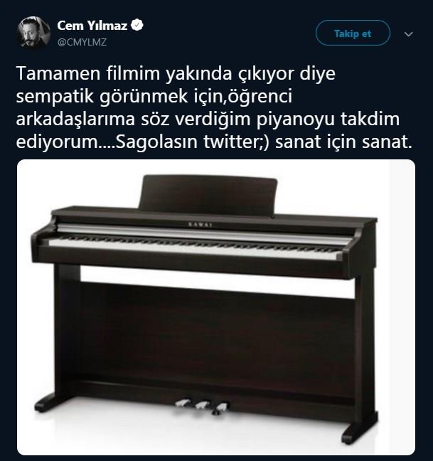 Daha sonra takipisine taklan Ylmaz, &#8220;Satp parasn yemeyin, dverim bak. Piyanoyu bulan sizi de bulur. Filmim yaknda kyor diye, sempatik grnmek iin renci arkadalarma sz verdiim piyanoyu takdim ediyorum. Sanat iin sanat... Sa olasn Twitter&#8221; diyerek espri yapt.