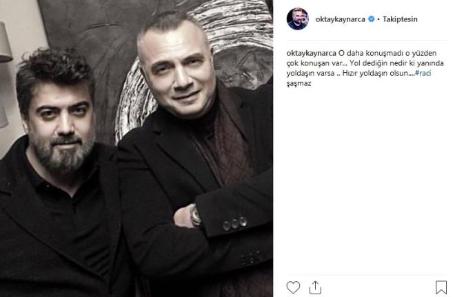 Bunun zerine Oktay Kaynarca Raci amaz ile eski bir pozunu sosyal medyadan paylap altna &#8220;O daha konumad. O yzden ok konuan var. Yol dediin nedir ki yannda yoldan varsa Hzr yoldan olsun Raci amaz&#8221; yazd.