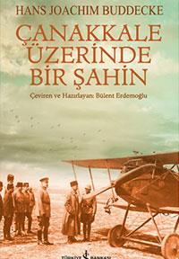 2- anakkale zerinde Bir ahin, Hans Joachim Buddecke    anakkale Savalar&#8217;nn kara ve deniz dnda az bilinen bir cephesi daha vard: Hava cephesi.    tilaf Devletleri, savalar boyunca gzlem ve bombardman iin uaklardan yararlanrken, Osmanllarn hava kuvveti yeterli karl veremiyordu.    Mttefik Almanya, bu konuda destek iin en baarl uucularndan birini anakkale&#8217;ye gnderdi: Hans Joachim Buddecke.    Halkn &#8220;ahin&#8221; lakabn uygun grd Buddecke, lakabna yarar biimde pek ok dman ua drerek hava cephesindeki dengeleri deitirdi.    zmir&#8217;de grev yapt dnemde kaleme ald anlarnda Buddecke, hem sivil ve askeri havacln emekleme dnemlerine hem de anakkale Savalar&#8217;nn gkyzndeki cephesine k tutuyor.