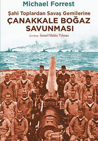 7- anakkale Boaz Savunmas, Michael Forrest    stanbul&#8217;a hakim olup Osmanl mparatorluu&#8217;nu ksa yoldan I. Dnya Sava d brakmak isteyen tilaf Devletleri, dnemin en byk ate gcne sahip sava gemileriyle anakkale Boaz&#8217;n denizden zorlama karar ald.    Hesaplar, Boaz boyunca sralanan toplar saf d ettikten sonra maynlar temizleyerek Marmara Denizi&#8217;ne ulamakt.    Osmanllar ise, bakentlerinin kilidi olan bu nemli su yolunu, 61&#8217;i Alman Krupp retimi ar top olmak zere tabya ve bataryalara yerletirdii eitli tr ve kalibrelerdeki 238 topla, 11 mayn hattyla, torpil istasyonlaryla ve 2 denizalt ayla savunuyordu.