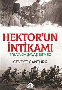 10- Hektor&#8217;un ntikam, Cevdet Cantrk    Kitap, zerinden asrlar da gese, yine de unutulmayacak bir savan safahatn anlatyor.    Hakknda binlerce kitap da yazlsa, syleyecek yeni bir ey olmasa da, tekrar tekrar anlatlmas gereken anakkale Muharebeleri&#8217;nin kitab.