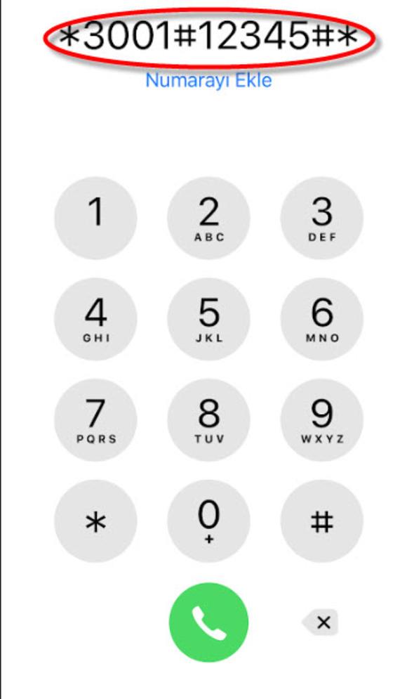 nce arama butonuna basyoruz.Daha sonra tu takmna *3001#12345#* yazyoruz.