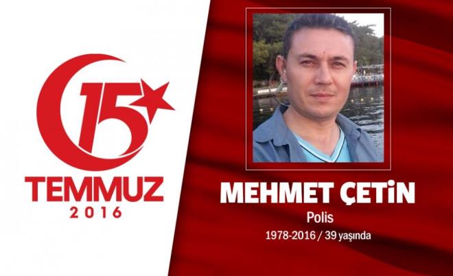 39 yandaki Mehmet etin, Cumhurbakanl Koruma polisiydi. Evli ve iki ocuk babasyd. 15 Temmuz gecesi 37 hain darbecinin Marmaris'te Cumhurbakan Erdoan'a ynelik dzenledii suikast saldrsnda cann ortaya koydu. Hain darbecilerle kahramanca atan Mehmet etin, sabaha doru 03.00 sralarnda ehit dt. ehit Mehmet etin iin Cumhurbakanl Klliyesi&#8217;nde tren dzenlendi. ehit zel harekat polisi Mehmet etin, memleketi Uak'ta dzenlenen cenaze treni sonras son yolculuuna uurland.