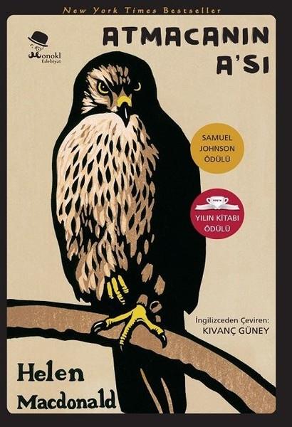 10) Helen Macdonald ? Atmacann A?s (2014): Helen Macdonald?n ?Atmacann A?s? kitab, babasn kaybettiinde bir atmaca alan yazarn yas srecine, okuru tank ediyor. Orijinal ad ?H Is for Hawk? olan kitap Trkeye Monokl Kitap tarafndan kazandrld.
