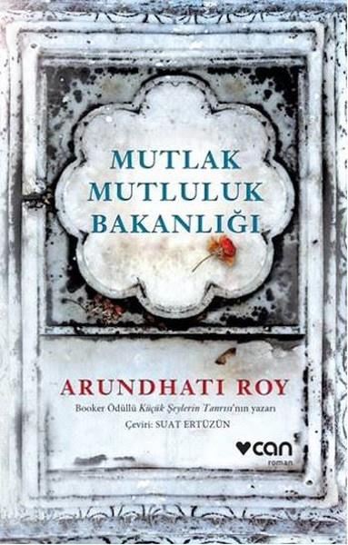6) Arundhati Roy ? Mutlak Mutluluk Bakanl (2017): Arundhati Roy, ?Kk eylerin Tanrs? ile yapt kndan 20 yl sonra ?Mutlak Mutluluk Bakanl?nda Hindistan?daki bamszlk krizini, transseksel karakter dhil olmak zere eitli kahramanlar zerinden ele alyor. Orijinal ad ?The Ministry of Utmost Happiness? olan kitap, Trkeye Can Yaynlar tarafndan kazandrld.