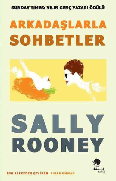 5) Sally Rooney ? Arkadalarla Sohbetler (2017): Y kuan konusu yapan 27 yandaki Rooney, bu senenin Man Booker dlleri?nde ?Normal nsanlar? kitabyla son elemeye kadar gelmiti. likilere odaklanan eserler kaleme alan yazarn orijinal ad ?Conversations with Friends? adn tayan kitab Trkeye Monokl Yaynlar tarafndan kazandrld.