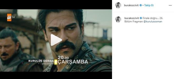 Kurulu Osman'da Osman Bey karakterini canlandran Burak zivit, dizinin 26. blm fragmann sosyal medya hesabndan paylat ve 'finale doru' notunu dt.