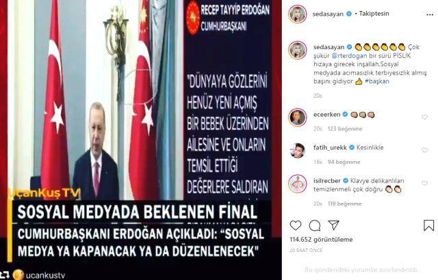 Seda Sayan ise "ok kr Recep Tayyip Erdoan, bir sr pislik hizaya girecek inallah. Sosyal medyada acmaszlk terbiyesizlik alm ban gidiyor" ifadelerini kulland. Ece Erken de Seda Sayan'n paylamna destek verdi.