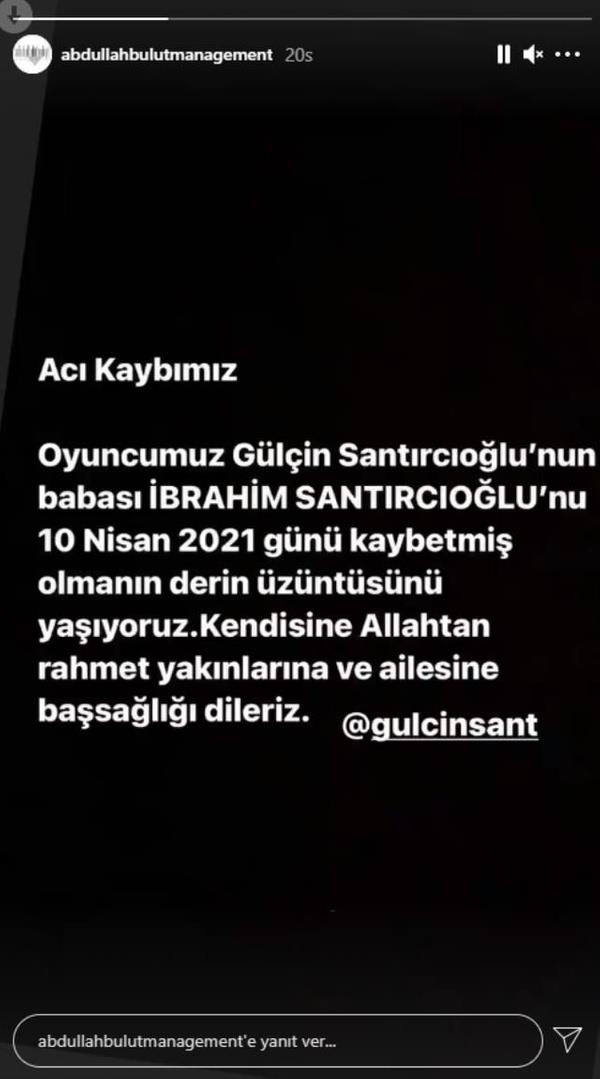 "Oyuncumuz Glin Santrcolu'nun babas brahim Santrcolu'nu 10 Nisan 2021 gn kaybetmi olmann derin zntsn yayoruz.''