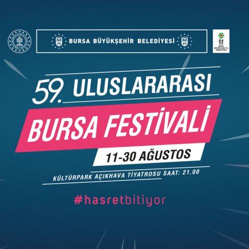 ?59. Uluslararas Bursa Festivali? program<br>  11 Austos -BBDSO ile Hakan Aysev<br>  13 Haziran -Cem Adrian - Melis Skmen<br>  14 Austos -Senforocok<br>  16 Austos -Armin Muzeferija<br>  18 Austos -Yonca Evcimik, Burak Kut, Grup Vitamin, Mansur Ark, Ferda Anl Yarkn ?90'lar Pop Gecesi)<br>  20 Austos -Mustafa Keser - Emrah Keser<br>  21 Austos -Ziynet Sali<br>  23 Austos -Keanl Ali Destan<br>  24 Austos -Della Miles<br>  25 Austos -Eypio - Tue Kandemir<br>  27 Austos -Haluk Levent<br>  28 Austos - Fettah Can - Cansu Kurtu<br>  30 Austos - Ebru Gnde<br>  BURSA BYKEHR BELEDYES  BASIN YAYIN VE HALKLA LKLER DARES BAKANLII