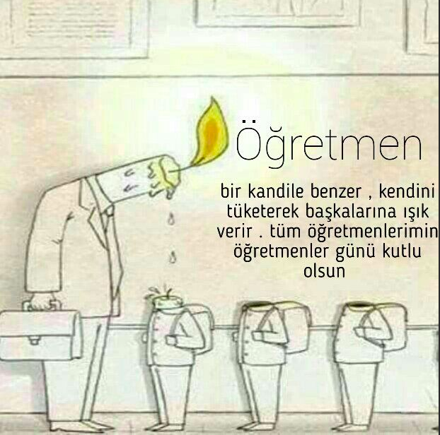 -Sevgiyle, bilgiyle yourdun bizi, bu azimle atk cahillik denizini, barn gvercini, doruluk hazinesi, inan ki sensin, can retmenim