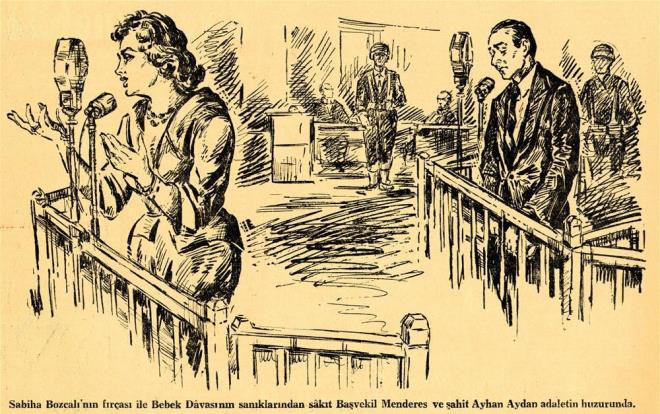 Adnan Menderes?in sevgilisi opera sanats Ayhan Aydan, Yassada mahkemelerinin en nl tanyd. ?Bebek Davas? dolaysyla ifade veren Ayhan Aydan, Menderes?i ok sevdiini sylemiti. Bu ilstrasyon, o dnemde Yeni Sabah Gazetesi?nde yaynland.