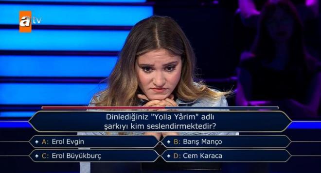 A: Erol Evgin, B: Bar Mano, C: Erol Bykbur ve D: Cem Karaca klar arasndan B ve D klar arasnda kalan yarmac joker kullanmak istemedi.