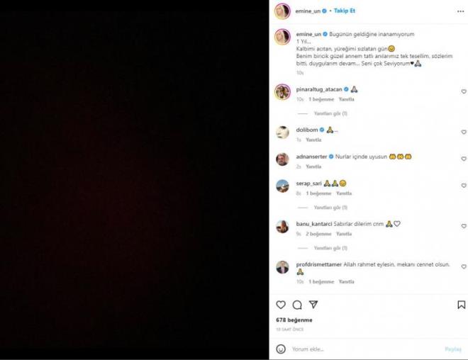 n, paylamnda; "Bugnn geldiine inanamyorum. Bir Yl? Kalbimi actan, yreimi szlatan gn... Benim biricik gzel annem tatl anlarmz tek tesellim, szlerim bitti, duygularm devam? Seni ok Seviyorum" ifadelerini kulland.